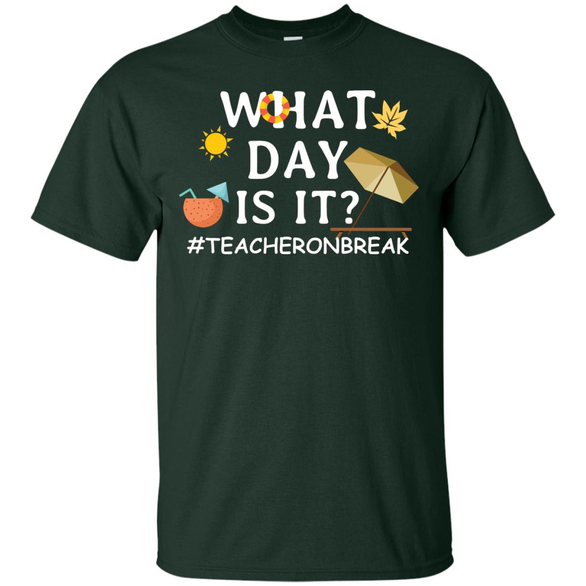 What Day Is It #teacheronbreak Teacher Summer Vacation ShirtG200 Gildan Ultra Cotton T-Shirt