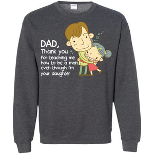 Dad Thank You For Teaching Me How To Be A Man Even Though I_m Your DaughterG180 Gildan Crewneck Pullover Sweatshirt 8 oz.