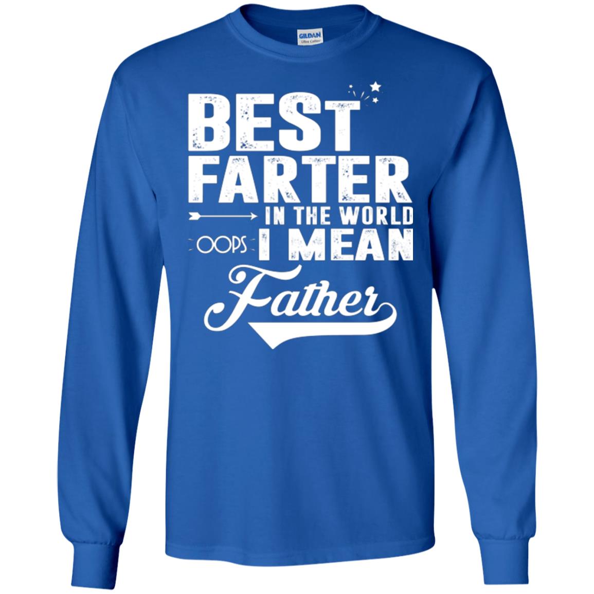 Best Farter In The World Oops I Mean Father Daddy Shirt Royal