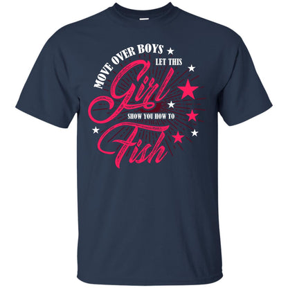 Move Over Boys Let This Girl Show You How To Fish Cool Fishing Gift Shirt For Boys Navy