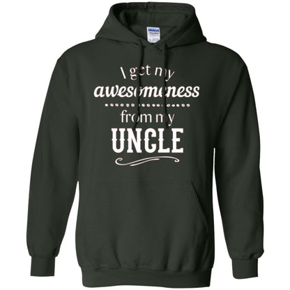 Family T-shirt I Get My Awesomeness From My Uncle Forest Green