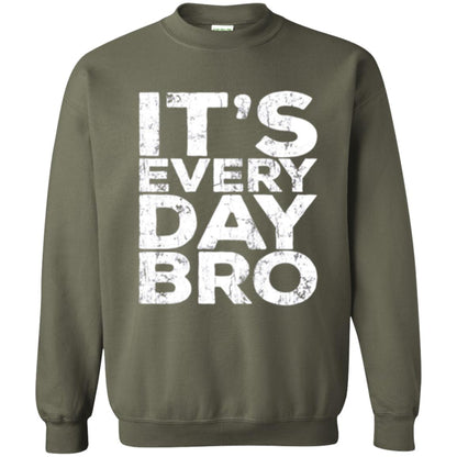 It_s Everyday Bro T-shirt Military Green