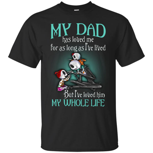 My Dad Has Loved Me As Long As I_ve Lived But I_ve Loved Him My Whole Life Children T-shirt Black