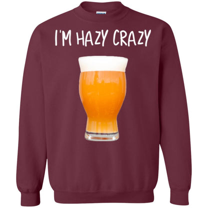 Funny Craft Beer Tshirt I_m Hazy Crazy Maroon