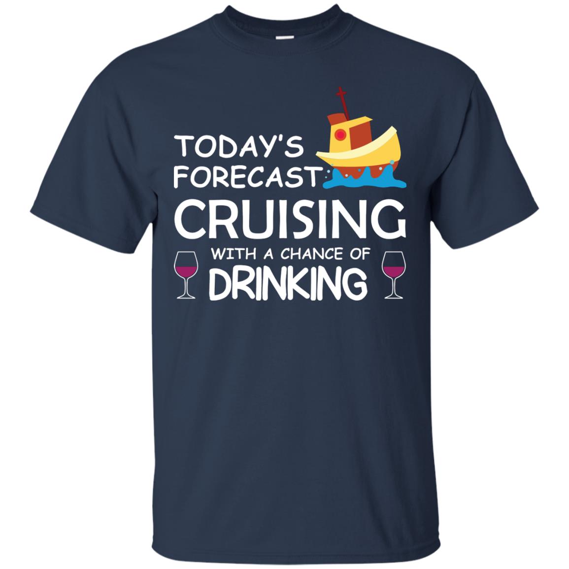 Today_s Forecast Cruising With A Chance Of Drinking Shirt Navy