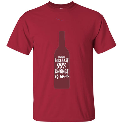 Wine Forecast Tshirt Tonights Forecast 99_ Chance Of Wine Cardinal
