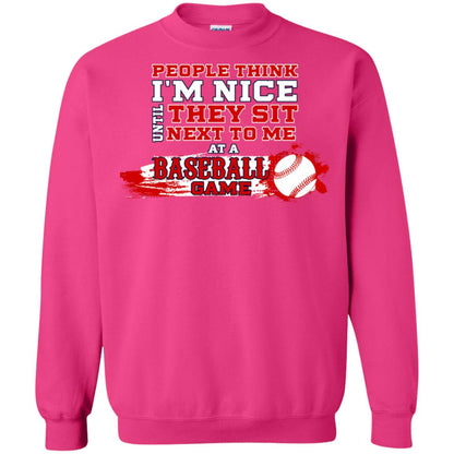 People Think I'm Nice Until They Sit Next To Me At A Baseball Game Shirt For Mens Or Womens Heliconia