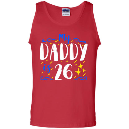 My Daddy Is 26 26th Birthday Daddy Shirt For Sons Or Daughters Red