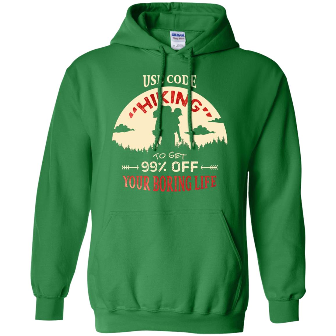 Use Code Hiking To Get 99% Off Your Boring Life Shirt Irish Green