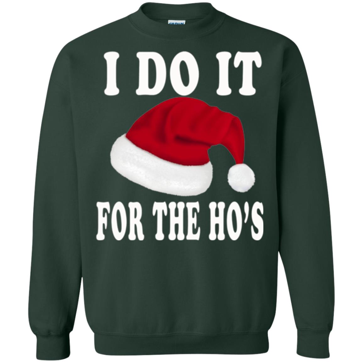 Christmas T-shirt I Do It For The Ho_s Forest Green