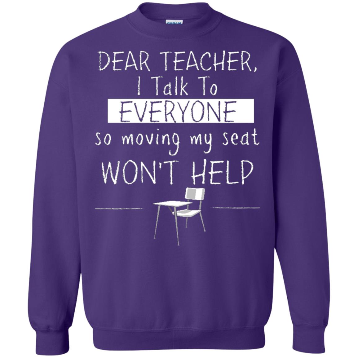 Dear Teacher I Talk To Everyone So Moving My Seat Student T-shirt Purple