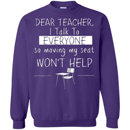Dear Teacher I Talk To Everyone So Moving My Seat Student T-shirt Purple