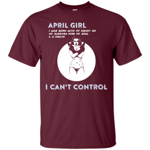 April Girl I Was Born With My Heart T-shirt