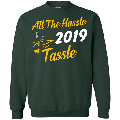 All The Hassle For A 2019 Tassel Graduation Gift Shirt Forest Green