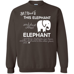 All I Need Is This Elephant And That Other Elephant Shirt For Elephant Lovers