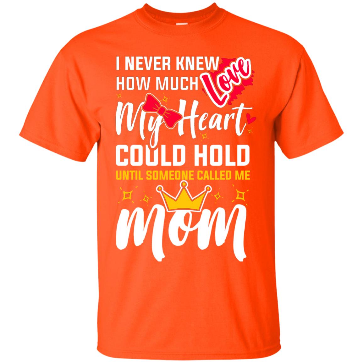 Untill Someone Called Me Mom Mommy Shirt Orange