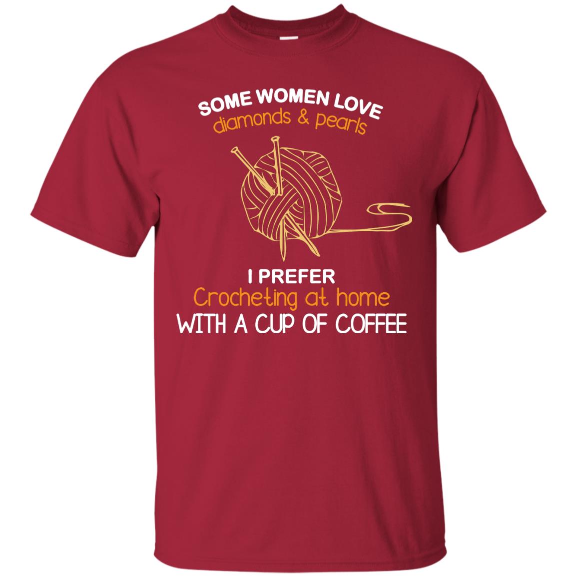 Some Womens Love Diamonds And Pearls I Perfer Crocheting At Home With A Cup Of Coffee Cardinal