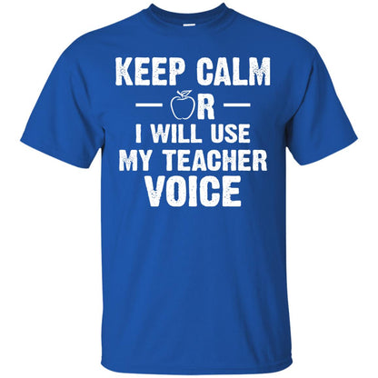 Keep Calm Or I Will Use My Teacher Voice Royal