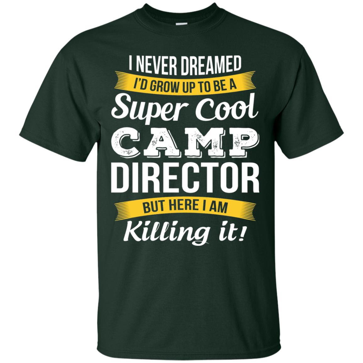 I Would Grow Up To Be Super Cool Camp Director Shirt Forest