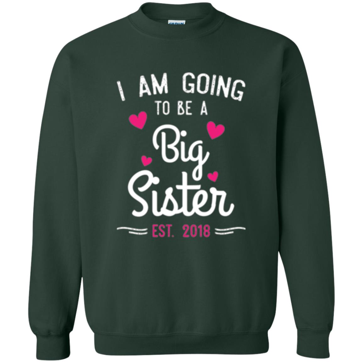 Family T-shirt I Am Going To Be A Big Sister Estimated 2018 Forest Green