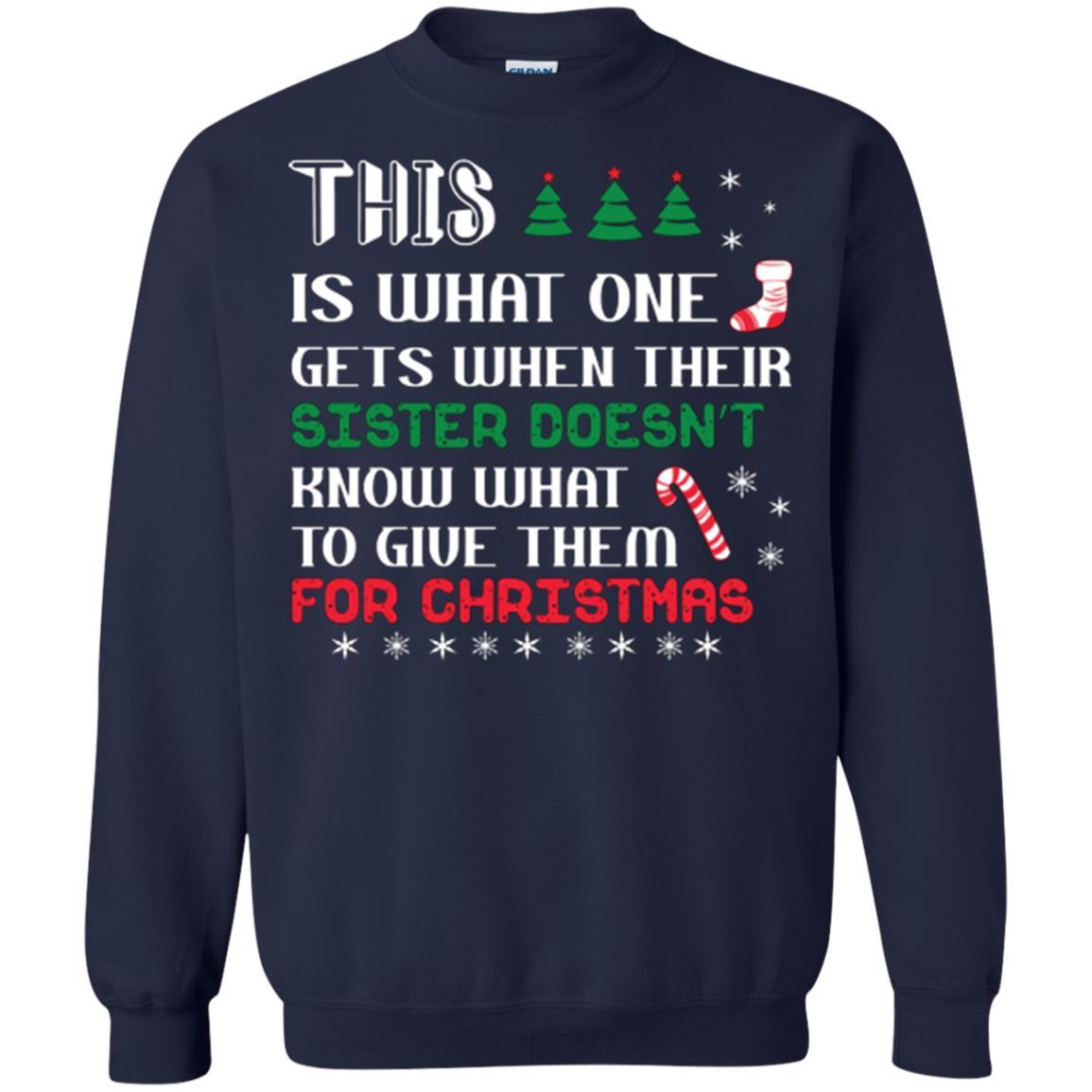 Christmas T-shirt This Is What One Gets When Their Sister Doesn’t Know What To Give Them For Christmas Navy