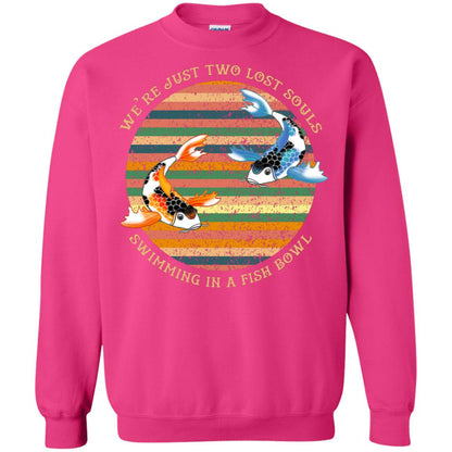 We Are Just Two Lost Souls Swimming In A Fish Bowl Shirt Heliconia