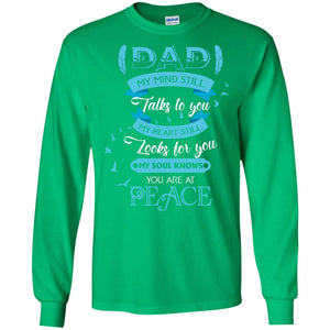 Dad My Mind Still Talks To You My Heart Still Looks For You My Soul Knows You Are At PeaceG240 Gildan LS Ultra Cotton T-Shirt