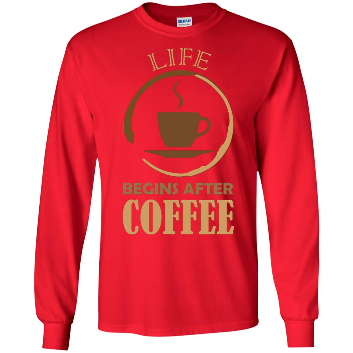 Life Begins After Coffee Shirt For Coffee Lover Red