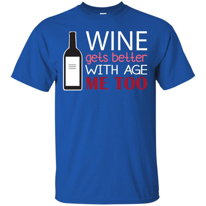 Wine Gets Better With Age Me Too Wine Lover T-shirt Royal