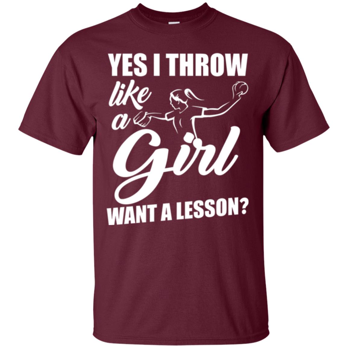 Softball T-shirt Yes I Throw Like A Girl Want A Lesson Maroon