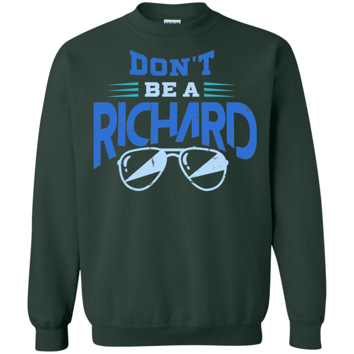 Don't Be A Richard Shirt Forest Green