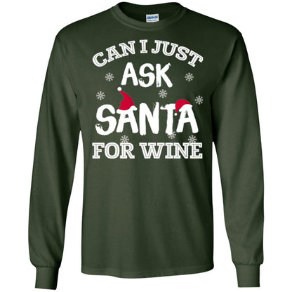 Christmas T-shirt Can I Just Ask Santa For Wine Forest Green