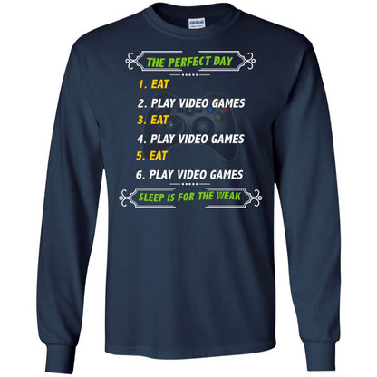 The Perfect Day Eat Play Video Games Sleep For The Weak Gaming Gift Shirt Navy
