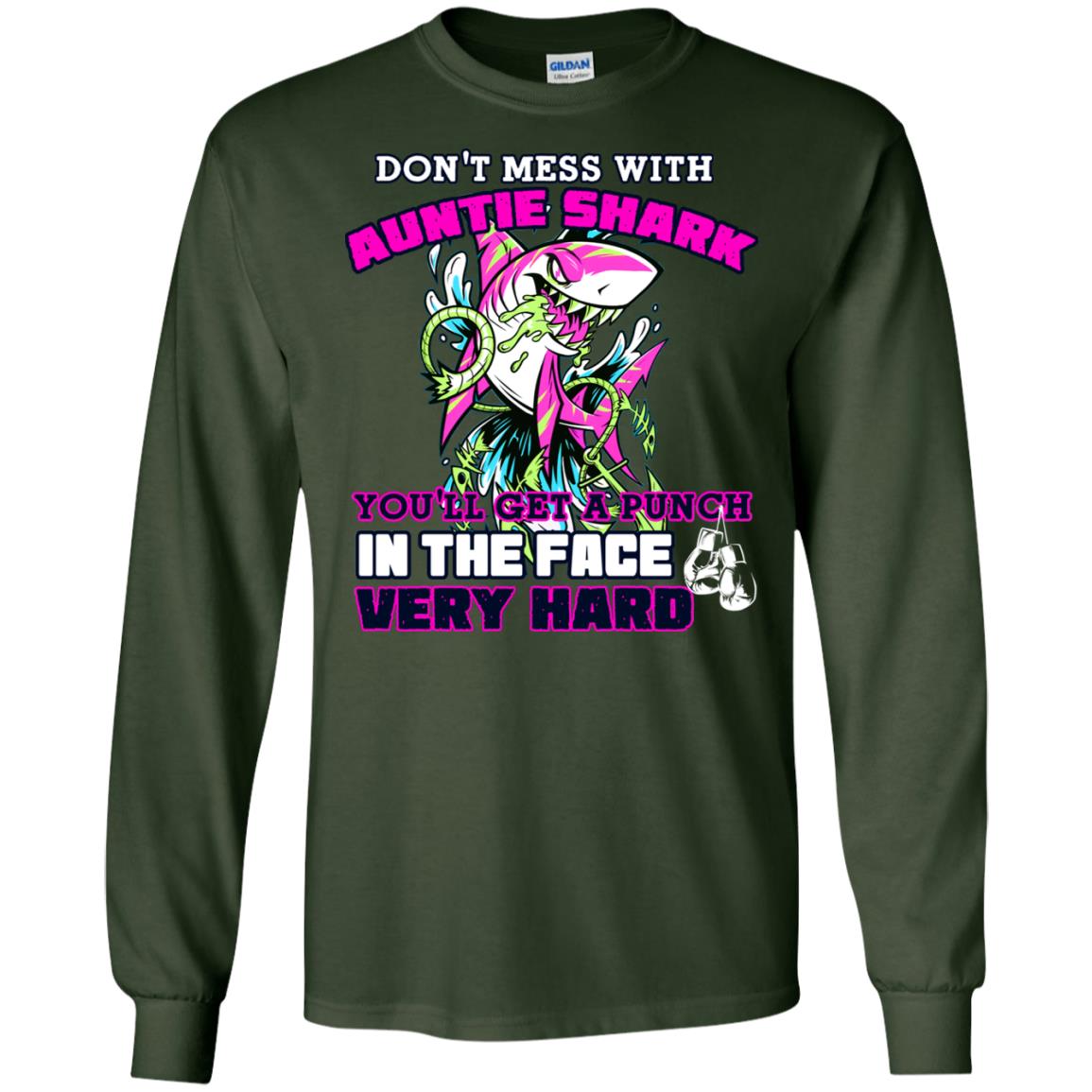 Don't Mess With Auntie Shark You'll Get A Punch In The Face Very Hard Family Shark Shirt Forest Green