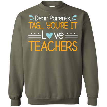 Dear Parents Tag You_re It Love Teachers Last Day Of School Shirt Military Green