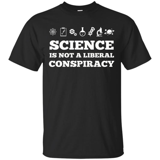 Science Is Not A Liberal Conspiracy T-shirt Black