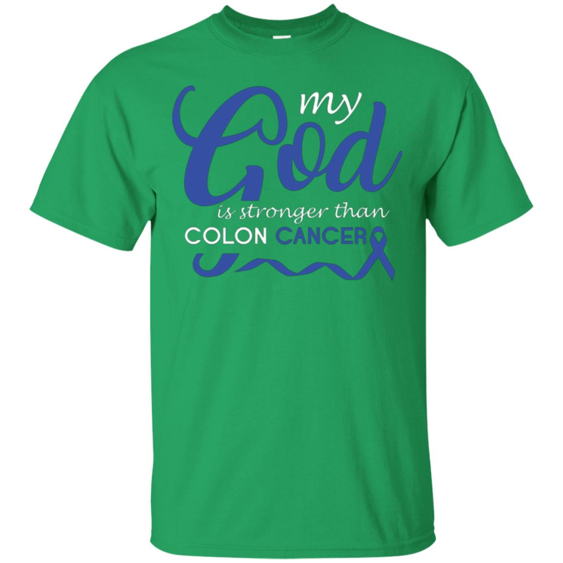 My God Is Stronger Than Colon Cancer T-shirt Irish Green