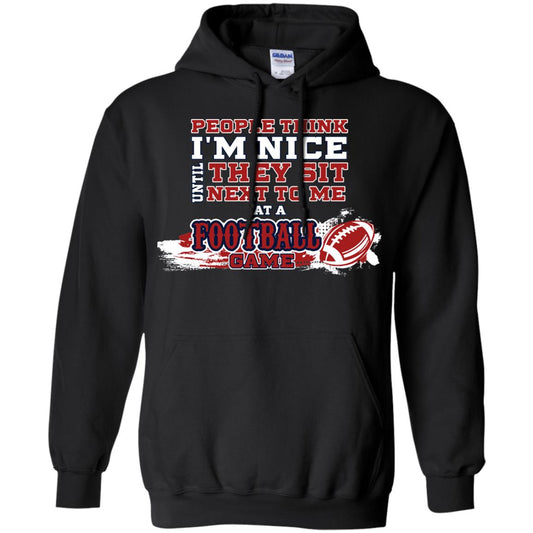 People Think I'm Nice Until They Sit Next To Me At A Football Game Shirt For Mens Or Womens Black