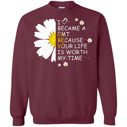 I Became A Emt Because Your Life Is Worth My Life Shirt Maroon
