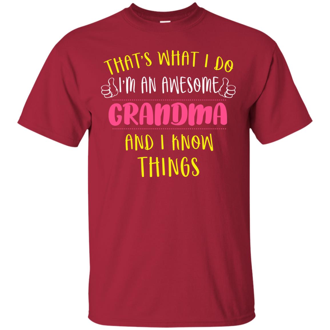 That's What I Do I'm An Awesome Grandma And I Know Things Grandma Shirt Cardinal