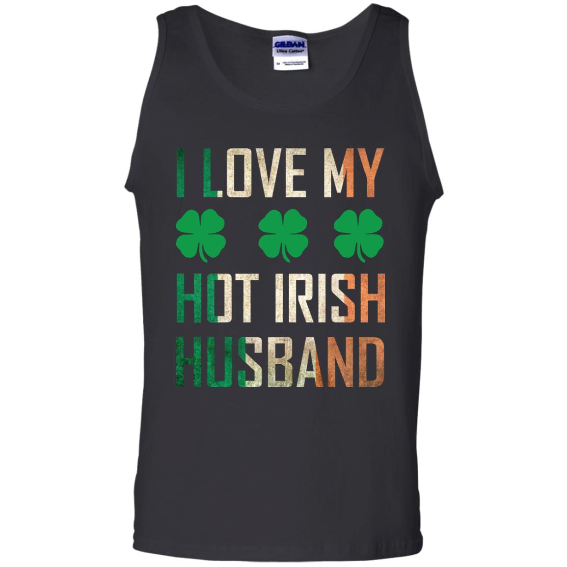I Love My Hot Irish Husband Saint Patricks Day Shirt For WifeG220 Gildan 100% Cotton Tank Top