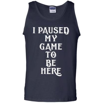 I Paused My Game To Be Here Funny Gamer T-shirt Navy