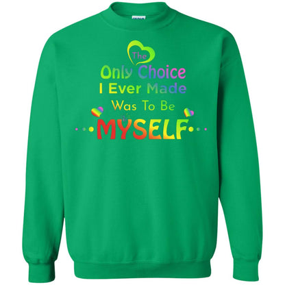 The Only Choice I Ever Made Was To Be Myself Lgbtq Shirt Irish Green