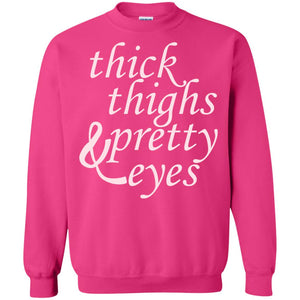 Thick Thighs And Pretty Eyes Shirts