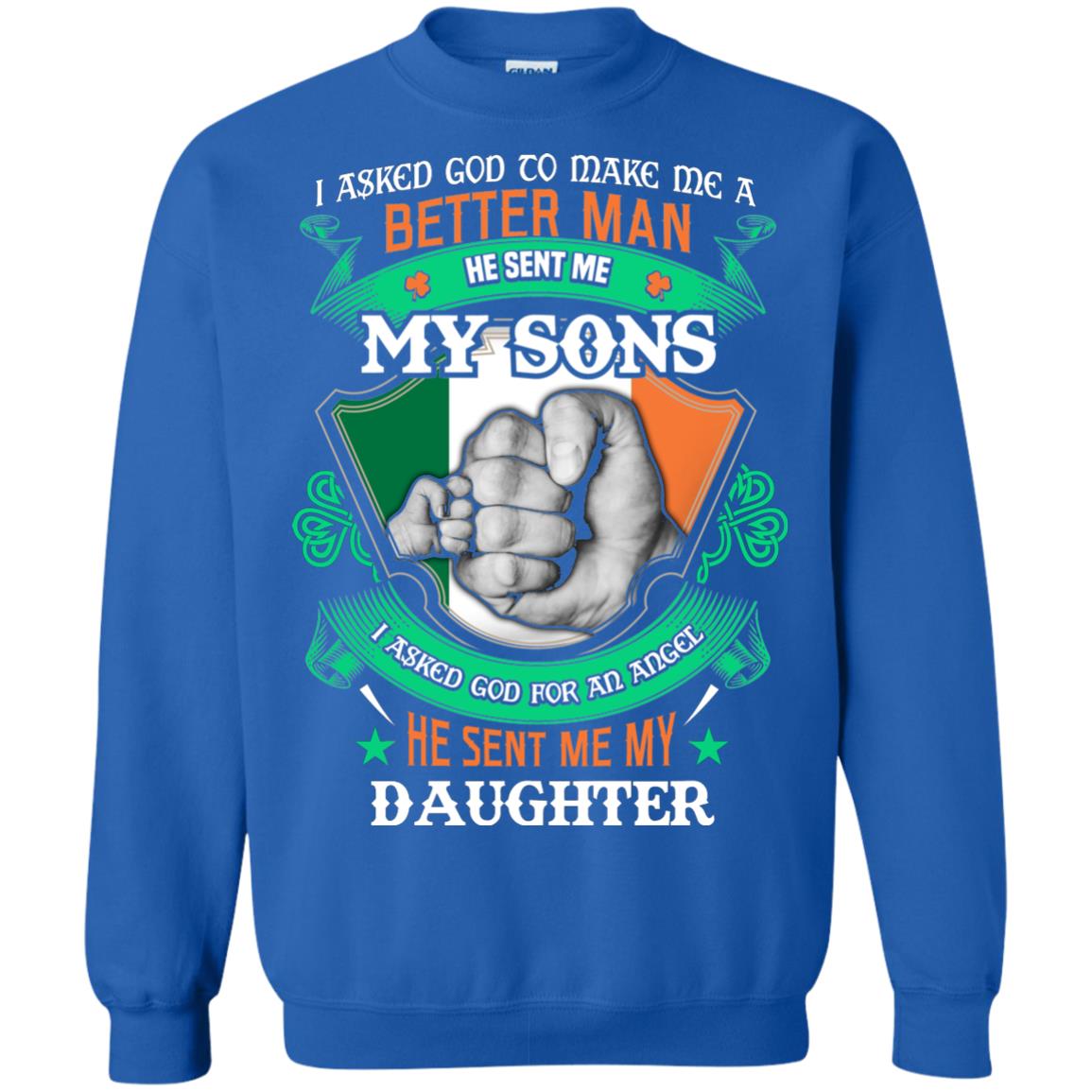 He Sent Me My Sons He Sent Me My Daughter Saint Patrick's Day Shirt For Dad Royal