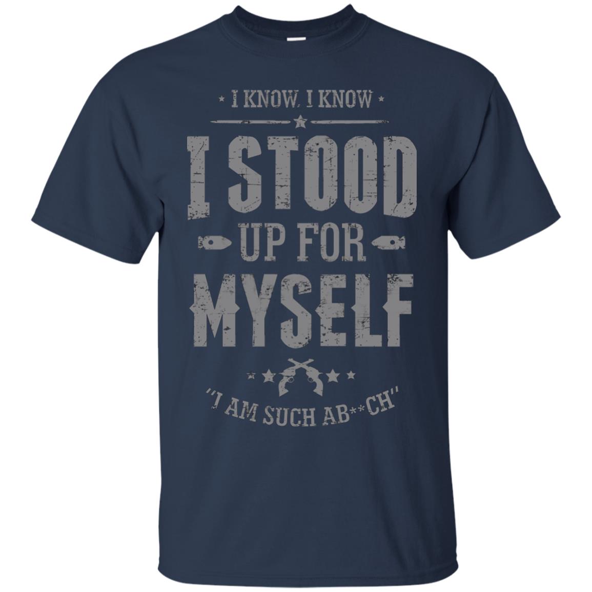 I Know I Stood Up For Myself Shirt Navy