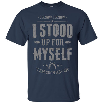I Know I Stood Up For Myself Shirt Navy