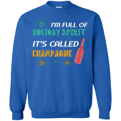 Champagne T-shirt I'm Full Of Holiday Spirit It's Called Champagne Royal