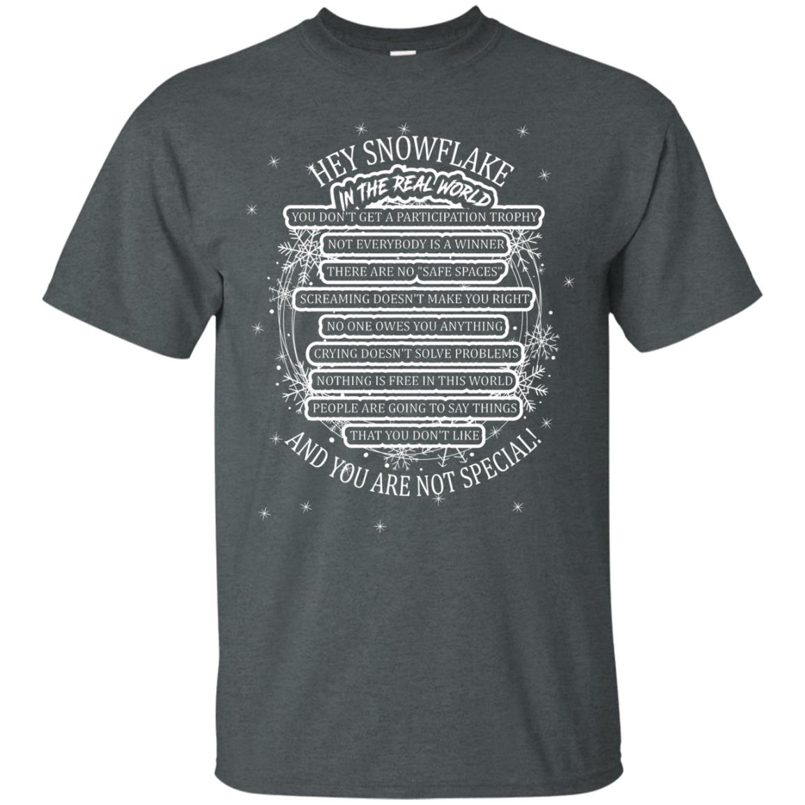 Hey Snowflake In The Real World You Don_t Get A Participation Trophy Military T-shirt Dark Heather