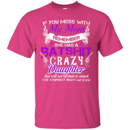 If You Mess With My Mom Daughter Shirt Heliconia